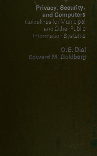 O. Eugene Dial: Privacy, security, and computers (1975, Praeger, ABC-CLIO, LLC)