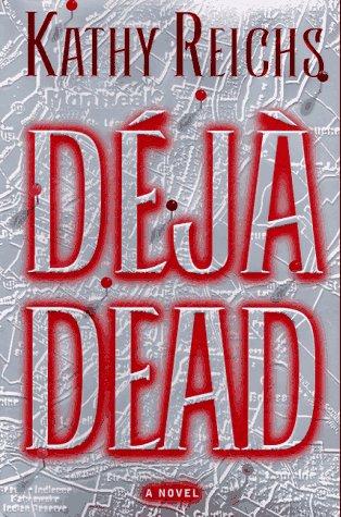 Kathy Reichs: Déjà dead (1997, Scribner)