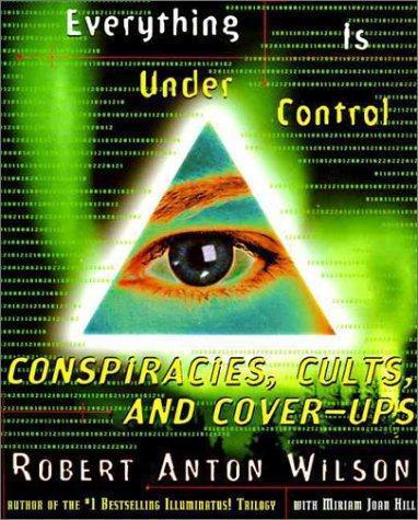 Robert Anton Wilson: Everything is under Control (1998, HarperCollins)