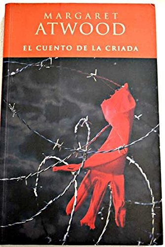 Margaret Atwood: El  cuento de la criada (Spanish language, 2001, Ediciones B, BRUGUERA)