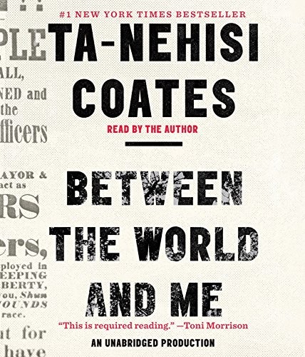 Ta-Nehisi Coates: Between the World and Me (Random House Audio)