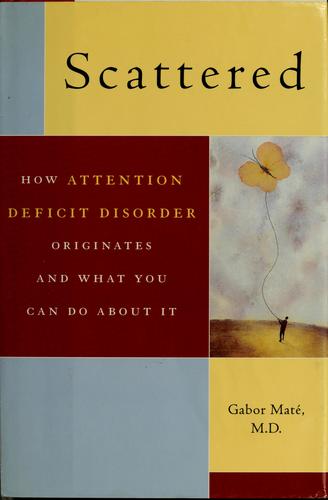 Gabor Maté: Scattered (1999, Dutton)