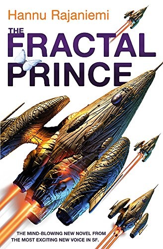 Hannu Rajaniemi: The Fractal Prince (2012, Gollancz, Orion Publishing Group, Limited)