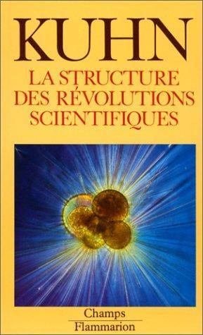 Thomas Kuhn: La structure des révolutions scientifiques (French language)