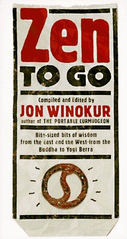 Jon Winokur: Zen to Go (1990, Plume)