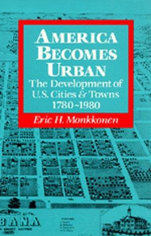 Eric H. Monkkonen: America Becomes Urban (Paperback, 1990, University of California Press)