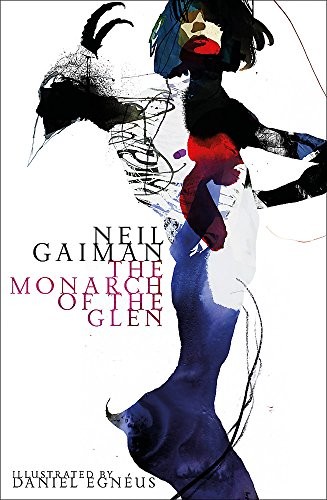 Neil Gaiman: The Monarch of the Glen (HEADLINE)