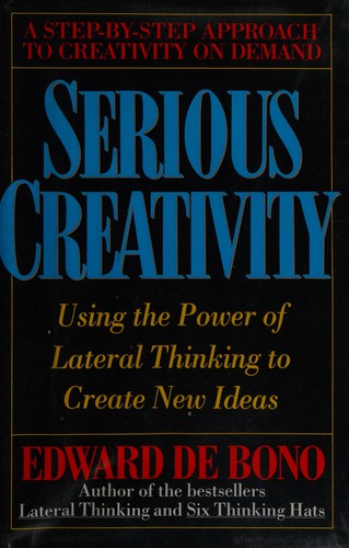 Edward de Bono: Serious creativity (1992, HarperCollins)