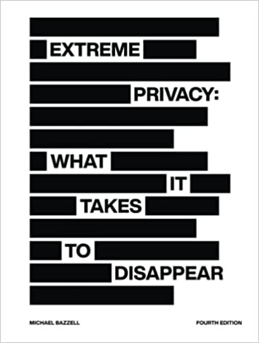 Michael Bazzell: Extreme Privacy (Paperback, 2022, ‎ Independently published)