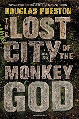 Douglas Preston: The Lost City of the Monkey God (2017)