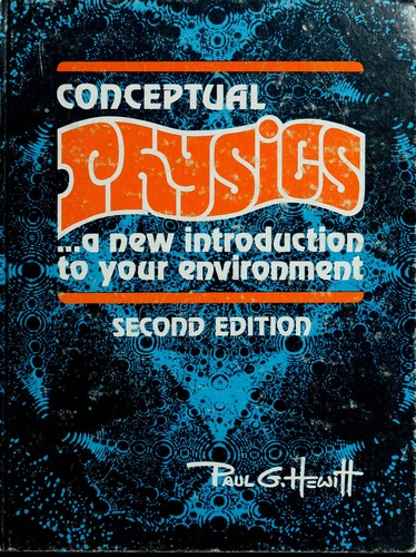 Paul G. Hewitt: Conceptual physics (1974, Little, Brown)