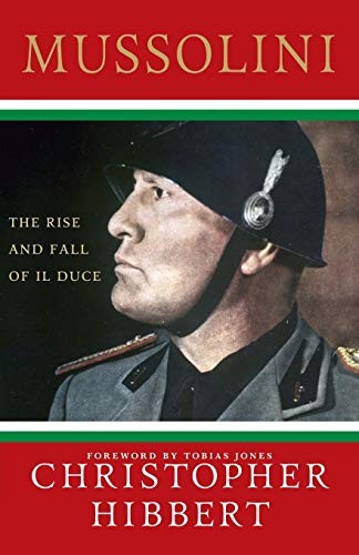 Christopher Hibbert: Mussolini (2008, Palgrave Macmillan, St. Martin's Griffin)