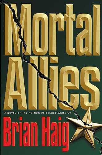 Brian Haig: Mortal Allies (EBook, 2002, Grand Central Publishing)