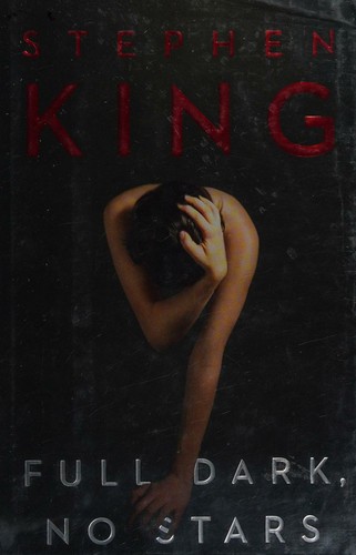 Stephen King: Full dark, no stars (2010, Scribner)