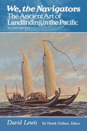 David Lewis: We, the Navigators: Ancient Art of Landfinding in the Pacific (1994)