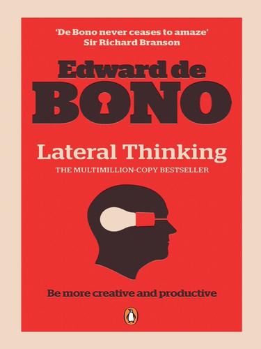 Edward de Bono: Lateral Thinking (EBook, 2009, Penguin Group UK)