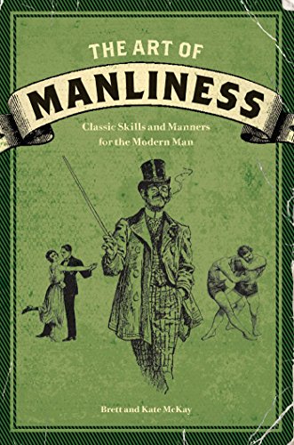 Brett McKay: The Art of Manliness (2009, HOW Books)