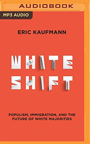 Eric Kaufmann, Tom Parks: Whiteshift (AudiobookFormat, 2019, Brilliance Audio)