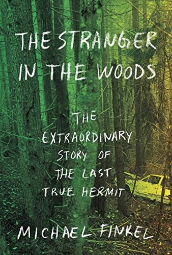 Michael Finkel: The Stranger in the Woods (Paperback, 2017, Simon & Schuster)