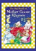 Modern Publishing: The Big Book of Mother Goose & Rhymes (Hardcover, 2006, Modern Pub)