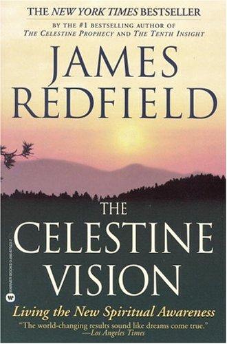 James Redfield: The Celestine Vision (1999, Grand Central Publishing)