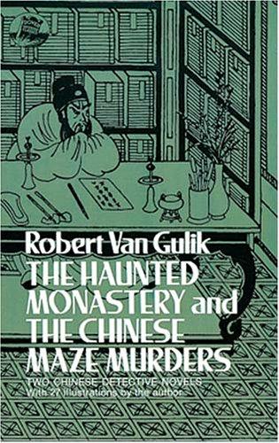 Robert van Gulik: The haunted monastery and The Chinese maze murders (1977, Dover Publications)