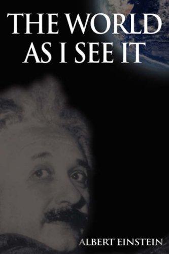 Albert Einstein: The World As I See It (Hardcover, 2007, www.bnpublishing.com)