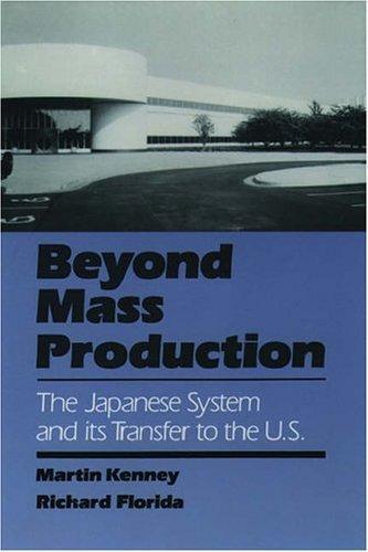 Martin Kenney, Richard Florida: Beyond mass production : the Japanese system and its transfer to the U.S. (1993, Oxford University Press)