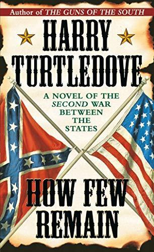 Harry Turtledove: How few remain (1997, Del Rey/Ballantine Books)