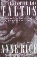 Anne Rice: El Ultimo De Los Taltos (Paperback, 2001, Lectorum Publications)