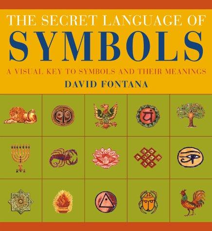 David Fontana: The Secret Language of Symbols (Paperback, 2001, Duncan Baird Publishers)