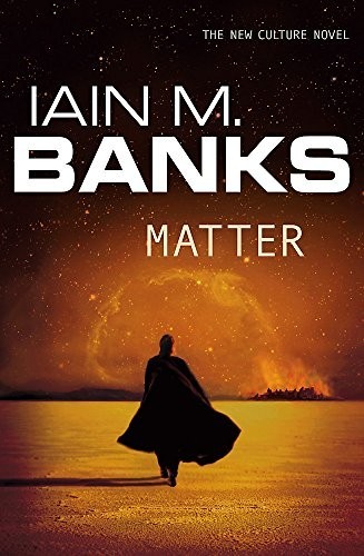 Iain M. Banks: Matter (Hardcover, Orbit)