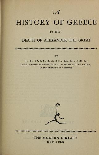 John Bagnell Bury: A  history of Greece to the death of Alexander the Great (1937, The Modern library)