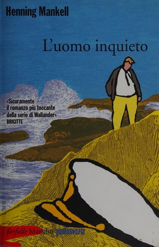 Henning Mankell: L'uomo inquieto (Italian language, 2010, Marsilio)