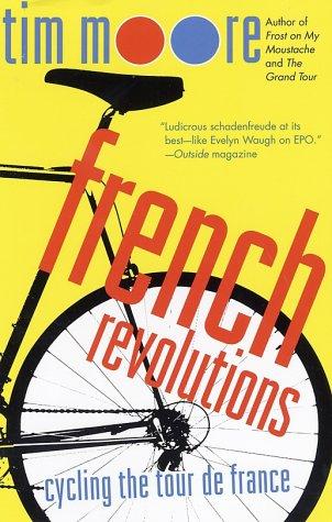 Tim Moore: French Revolutions (Paperback, St. Martin's Griffin)