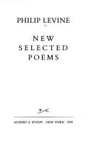 Philip Levine: New selected poems (1991, Knopf)