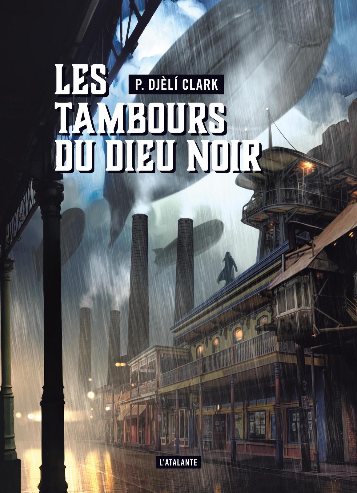 P. Djèlí Clark: Les Tambours du dieu noir (French language, 2021, L'Atalante)