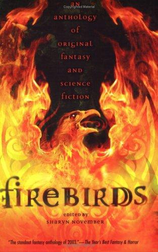 Patricia A. McKillip, Nancy Springer, Emma Bull, Delia Sherman, Diana Wynne Jones, Kara Dalkey, Lloyd Alexander, Sherwood Smith, Elizabeth Wein, Nancy Farmer, Meredith Ann Pierce, Michael Cadnum, Megan Whalen Turner, Laurel Winter, Nina Kiriki Hoffman: Firebirds (2005, Puffin)