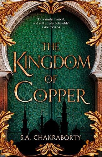 S. A. Chakraborty: The Kingdom of Copper (2019)