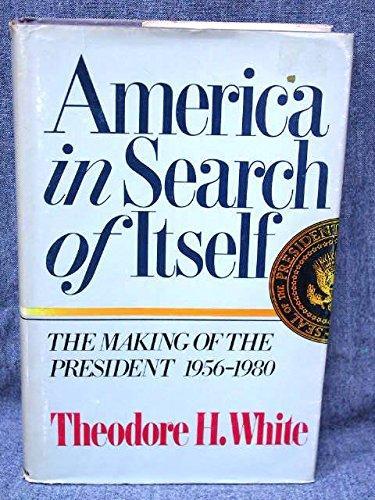 Theodore H. White: America in search of itself