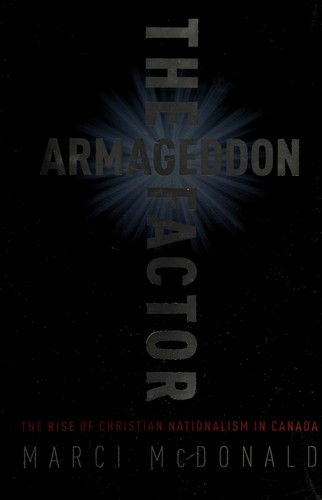 Marci McDonald: The Armageddon factor (2010, Random House Canada)