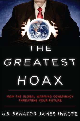 James M. Inhofe: The Greatest Hoax (Hardcover, WorldNetDaily Books)
