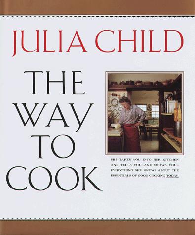 Julia Child: The way to cook (1989, Knopf, Distributed by Random House)