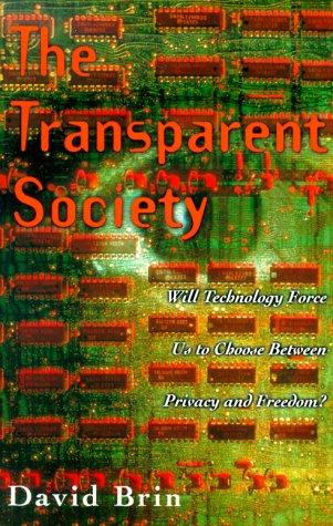 David Brin: The transparent society (1998, Perseus Books)