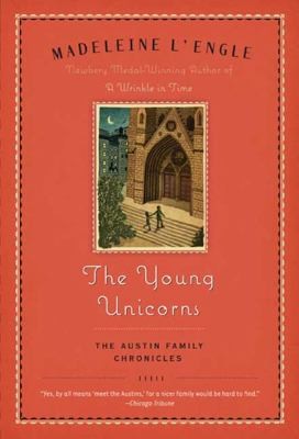 Madeleine L'Engle: The Young Unicorns (2008, Square Fish)