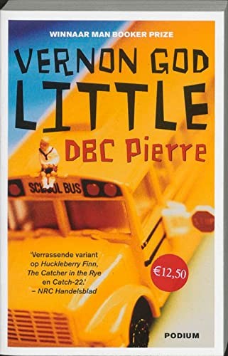 D. B. C. Pierre: Vernon God Little (Paperback, Podium b.v. Uitgeverij)