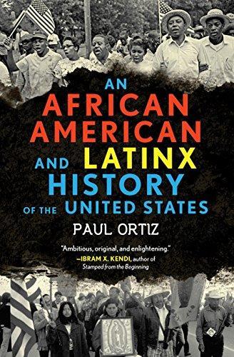 Paul Ortiz: An African American and Latinx History of the United States