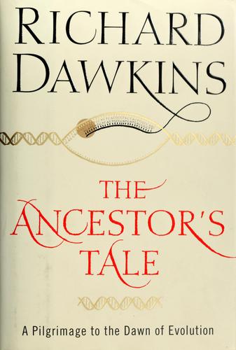 Richard Dawkins: The ancestor's tale (2004, Houghton Mifflin)