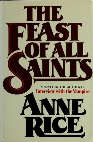 Anne Rice: The feast of All Saints (1979, Simon and Schuster)