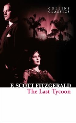 F. Scott Fitzgerald: The Last Tycoon
            
                Collins Classics (2014, HarperCollins Publishers)